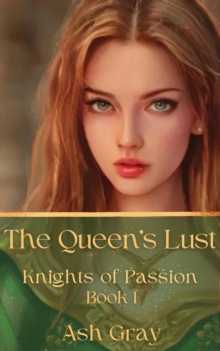 Queen's Lust : Knights of Passion, #1