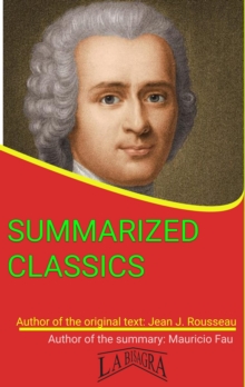 Jean Jacques Rousseau: Summarized Classics : SUMMARIZED CLASSICS