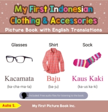 My First Indonesian Clothing & Accessories Picture Book with English Translations