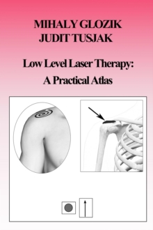 Low Level Laser Therapy: A Practical Atlas