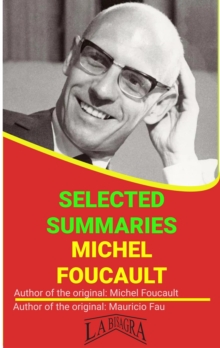 Michel Foucault: Selected Summaries : SELECTED SUMMARIES