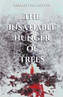 Insatiable Hunger of Trees