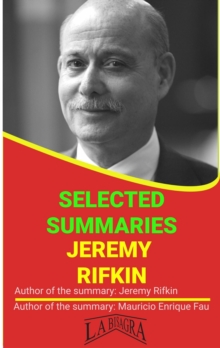 Jeremy Rifkin: Selected Summaries : SELECTED SUMMARIES