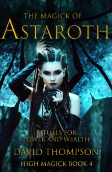 Magick of Astaroth : High Magick, #4