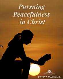 Pursuing Peacefulness in Christ : Fruitful Qualities