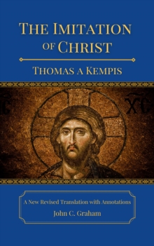 Imitation of Christ: A New Revised Translation with Annotations