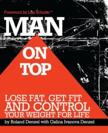 Man On Top: Lose Fat, Get Fit, and Control Your Weight For Life