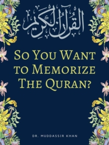 So You Want To Memorize The Quran?