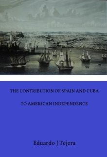 Contribution of Spain and Cuba to American Independence