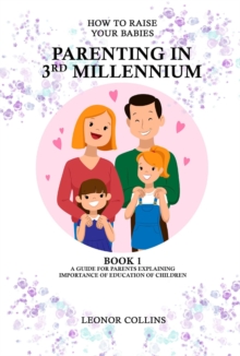 How to Raise Your Babies - Parenting in 3rd Millennium