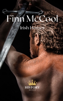 Finn McCool : Celtic Heroes and Legends