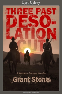 Three Past Desolation Cut: A Western Fantasy Novella