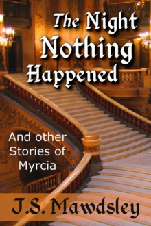 Night Nothing Happened: And Other Stories of Myrcia