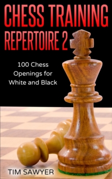 Chess Training Repertoire 2 : Chess Training Repertoire, #2