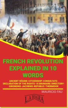 French Revolution Explained In 10 Words : UNIVERSITY SUMMARIES