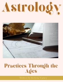 Astrology: Practices through the Ages