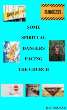 Some Spiritual Dangers Facing The Church