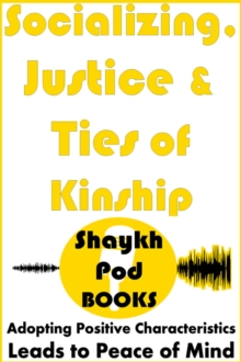 Socializing, Justice & Ties of Kinship