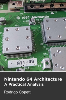 Nintendo 64 Architecture : Architecture of Consoles: A Practical Analysis, #8