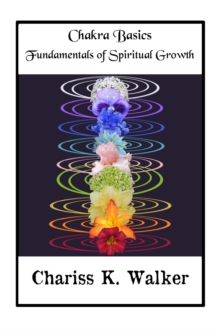 Chakra Basics: Fundamentals of Spiritual Growth