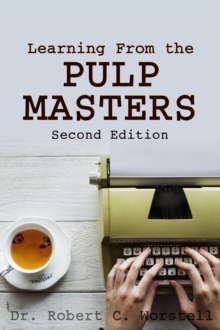 Learning from the Pulp Masters: 2nd Edition : Really Simple Writing & Publishing