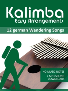 Kalimba Easy Arrangements - 12 German Wandering Songs - No Music Notes + MP3 Sound Downloads