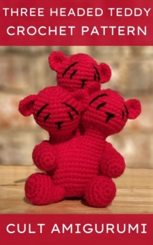 Three Headed Teddy Bear Cult Amigurumi Pattern