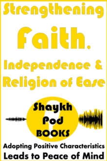 Strengthening Faith, Independence & Religion of Ease