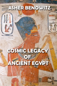 Cosmic Legacy of Ancient Egypt