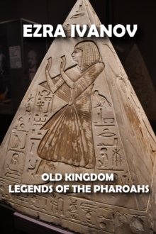 Old Kingdom Legends of the Pharoahs