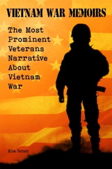 Vietnam War Memoirs  The Most Prominent Veterans Narrative About Vietnam War