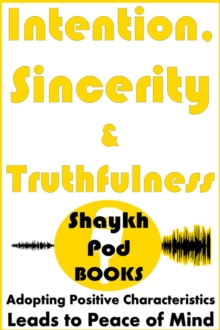 Intention, Sincerity & Truthfulness