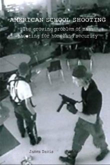 American School Shooting  The Growing Problem Of Mass Shooting For Homeland Security