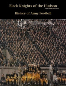 Black Knights of the Hudson - History of Army Football : College Football Patriot Series, #1