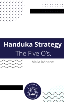 Handuka Strategy  The Five O's.