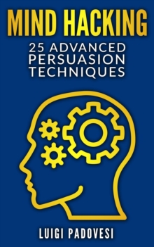 Mind Hacking: 25 Advanced Persuasion Techniques : Online Marketing, #2