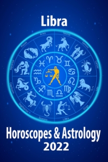 Libra Horoscope & Astrology 2022