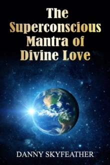 Superconscious Mantra of Divine Love