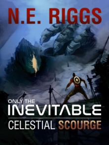 Celestial Scourge : Only the Inevitable, #13