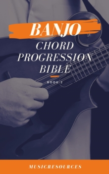 Banjo Chord Progressions Bible - Book 2