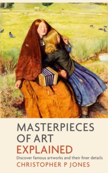 Masterpieces of Art Explained