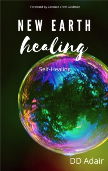 New Earth Healing; Self-Healing