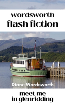 Meet Me In Glenridding : Flash Fiction, #1