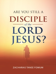 Are You Still a Disciple of the Lord Jesus? : Practical Helps For The Overcomers, #22