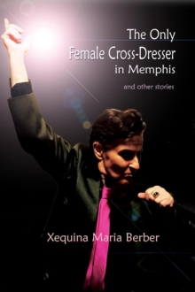 Only Female Cross-Dresser in Memphis and Other Stories