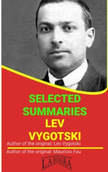 Lev Vygotski: Selected Summaries : SELECTED SUMMARIES