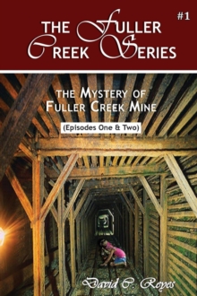 Mystery of Fuller Creek Mine