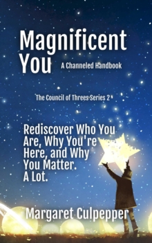 Magnificent You: Rediscover Who You Are, Why You're Here, and Why You Matter. A Lot.