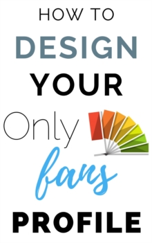 How to Design Your Onlyfans Profile