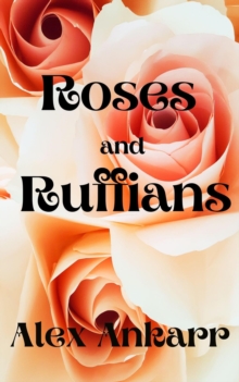 Roses and Ruffians